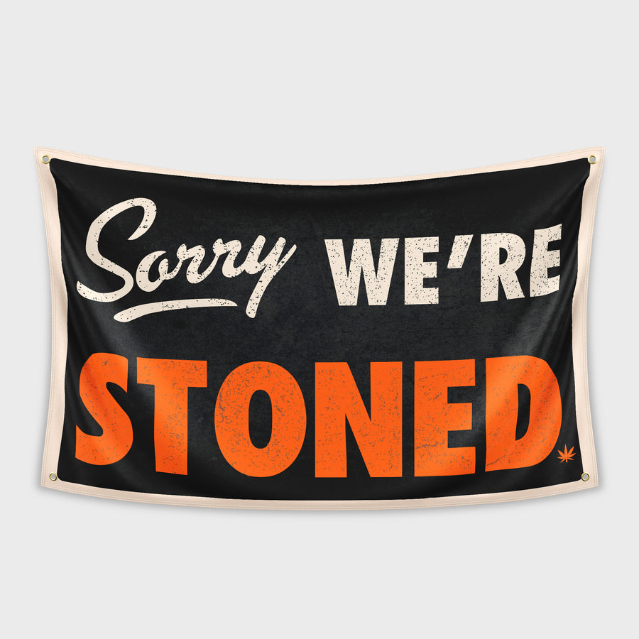 Sorry Were Stoned Flag