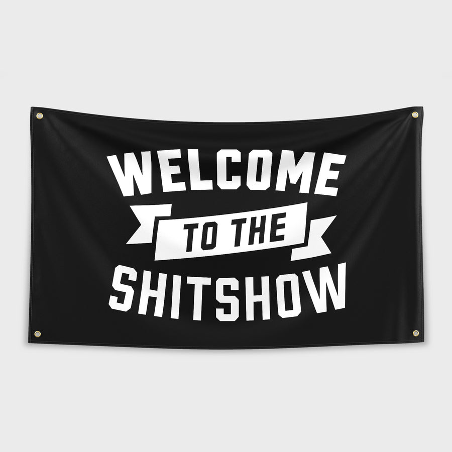Welcome To The Shitshow Flag