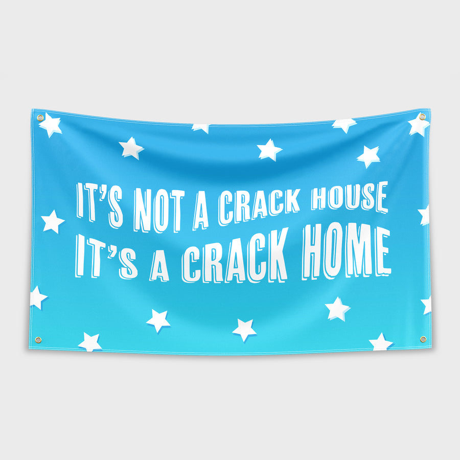 Home Sweet Crack Home